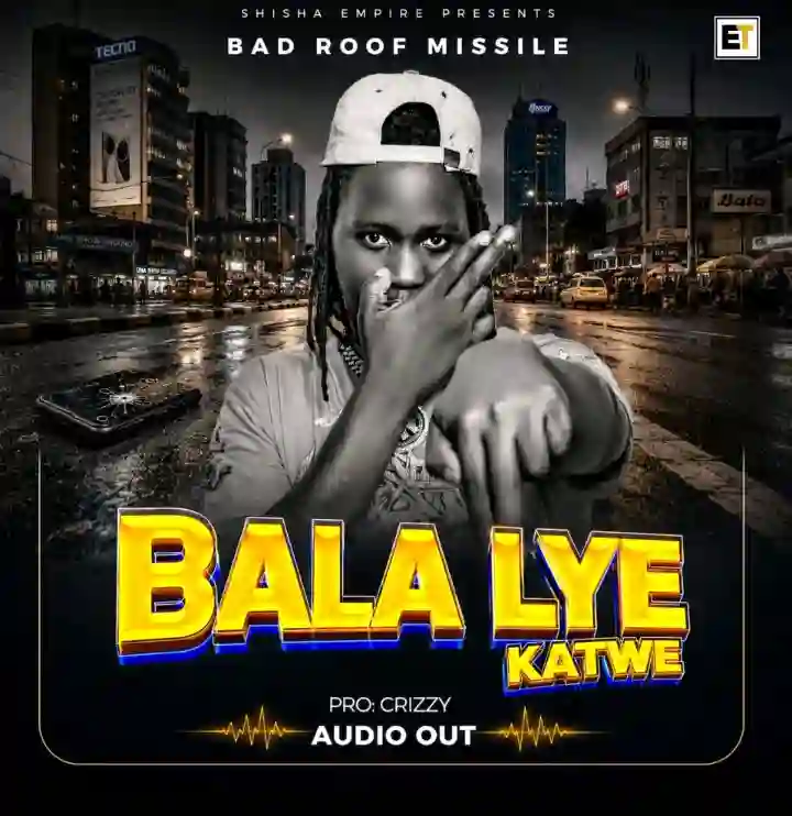 Bala Lye Katwe by Bad Roof Missile